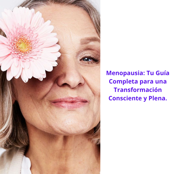 Ebook Menopausia Tu guía completa para la transformación consciente y plena